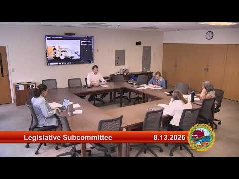 8.13.2026 Legislative Subcommittee