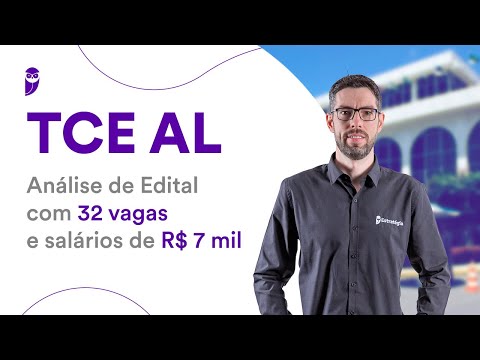 Concurso TCE AL: Análise de Edital com 32 vagas e salários de R$ 7 mil