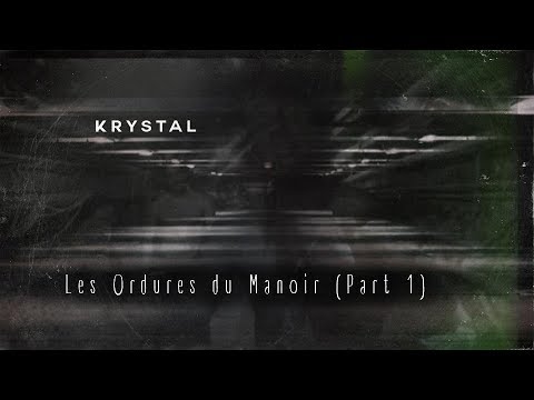 Krystal - Les Ordures du Manoir (Part 1) Clip Officiel
