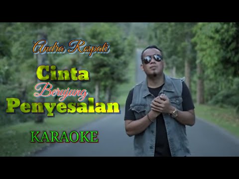 Cinta Berujung Penyesalan - Andra Respati [ Karaoke ]