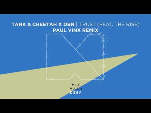 Tank & Cheetah x DBN - Trust (Feat. The Rise) (Paul Vinx remix) [Preview] [Out April 14]