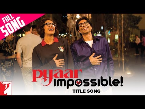Pyaar Impossible — watch video