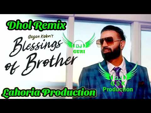 Blessings of Brother Gagan kokri Dhol Remix ft Dj Guri by Lahoria Production New Punjabi Song 2021