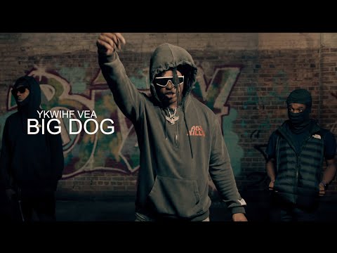 YKWIHF Vea - Big Dog  (Official Video)