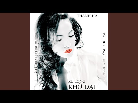 Ru lòng khờ dại - Thanh Hà