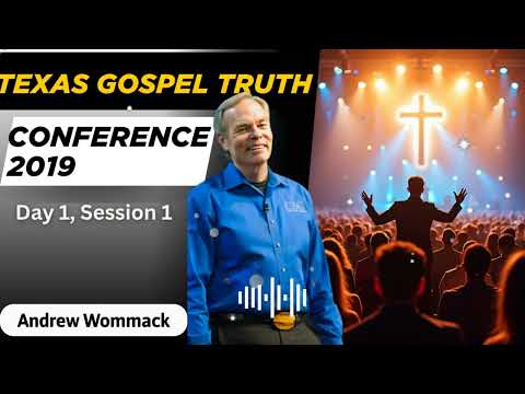 Texas Gospel Truth Conference 2019- Day 1, Session 1 - Andrew Wommack Ministries