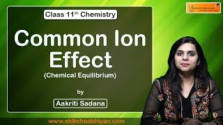 Common Ion Effect | Chemical Equilibrium | CBSE Class 11 Chemistry