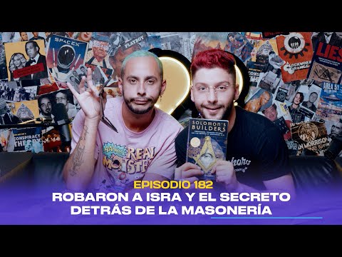 Ep. 182 - Robaron a isra y el secreto detrás de la masonería