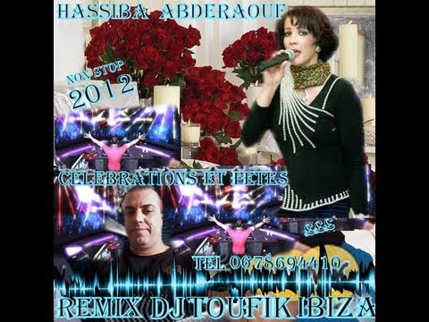 Hassiba Abderaouf 2012 REMIX DJ TOUFIK IBIZA TEL 0678694410 celebrations et fetes