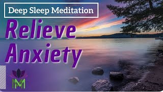 Sleep Meditation and Relaxation to Help Reduce Anxiety and Prepare for the Day Ahead