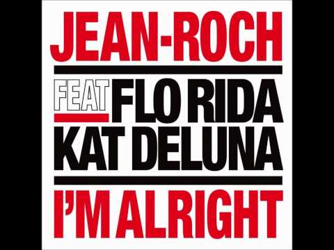 Jean Roch feat. Flo Rida & Kat Deluna - I'm Alright (Chuckie Remix) HQ