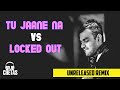 Tu Jaane Na vs Locked Out - DJ Chetas