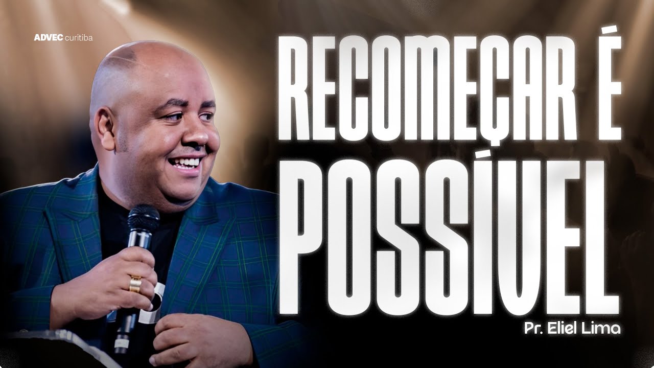 RECOMEÇAR É POSSÍVEL | ELIEL LIMA