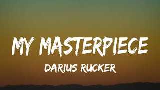 Darius Rucker - My Masterpiece (lyrics)