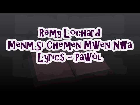 Remy Lochard - Menm Si Chemen Mwen Nwa Lyrics (Pawòl)