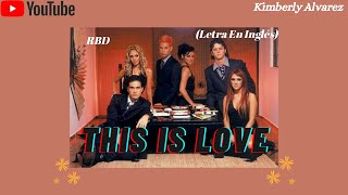 RBD - This Is Love (Letra En Inglés/Lyrics)