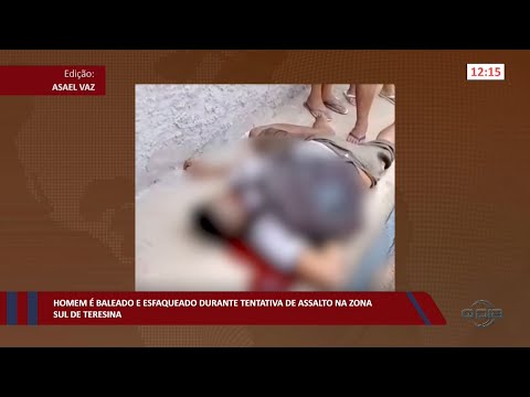 Homem é baleado e esfaqueado durante tentativa de assalto na zona sul de Teresina 19 09 2022