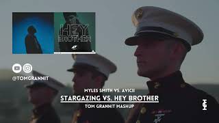 Myles Smith vs. Avicii - Stargazing vs. Hey Brother (Tom Grannit Mashup)