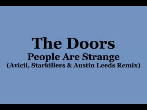 The Doors - People Are Strange (Avicii, Starkillers & Austin Leeds Remix)