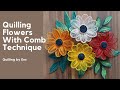 Quilling Flower with Comb Technique ||#diy#quilling#diycrafts#quillingcrafts
