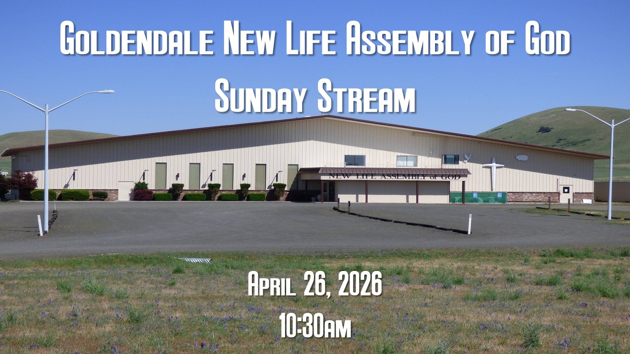 Goldendale New Life Assembly of God Live (April 26, 2026)