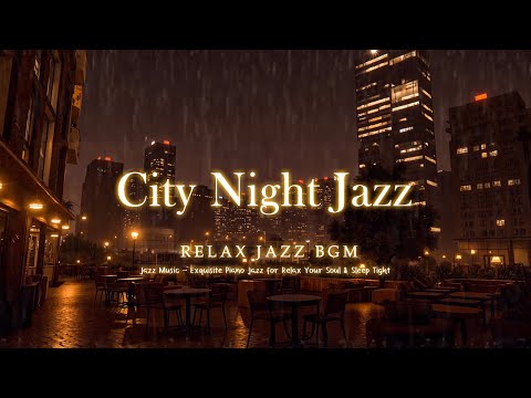 Exquisite Nighttime City Jazz with Elegant Sleeping Jazz | Soft Jazz Music for Relaxation, Calm...