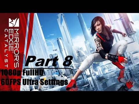 Mirror's Edge Catalyst Walkthrough/Gameplay Part 8 Zerbrechliche Lieferung [1080p] [60FPS] [PC]