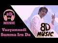 Vaayamoodi Summa Iru Da 8D Mugamoodi 8D MUSIC