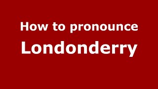 How to pronounce Londonderry