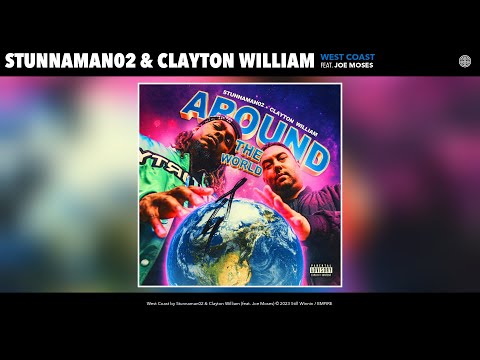 Stunnaman02 & Clayton William - West Coast (Official Audio) (feat. Joe Moses)