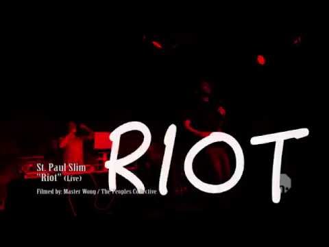 St  Paul Slim - "Riot" Live