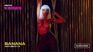 Anitta - Banana (feat. Becky G) [Official Audio]