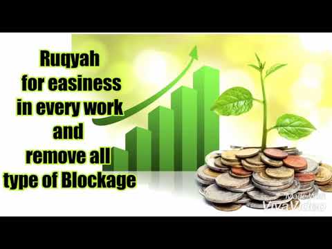 Strong Ruqyah to remove all kinds of Blockage in Rizq, Money, Success, Business, Marriage etc.