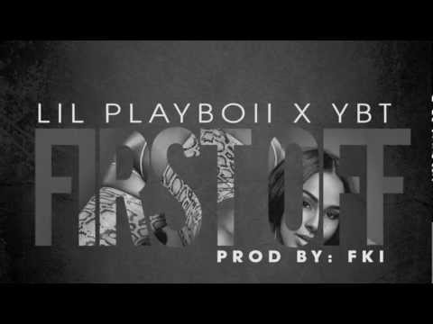 LIL PLAYBOII & YBT - FIRST OFF (Prod By FKi) NEW SINGLE 2013