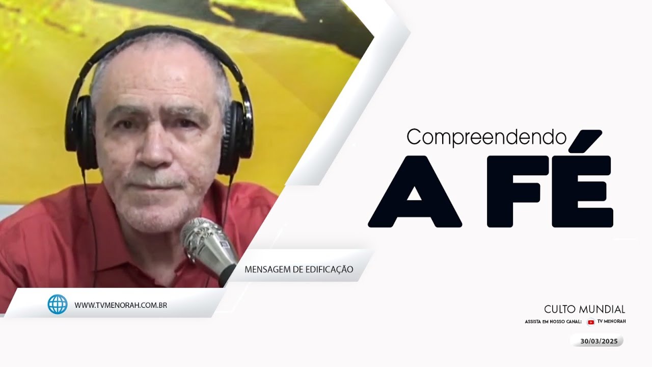 AO VIVO - Culto Mundial 30/03/2025: Compreendendo a fé