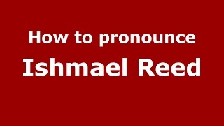 How to pronounce Ishmael Reed