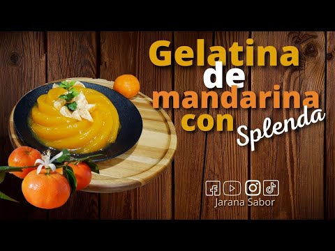 Gelatina de mandarina con Splenda ....