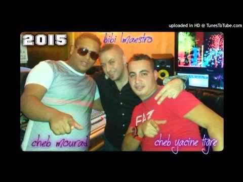 Yacine Tigre Duo cheb Mourad Ana Li Nstahel 2015 by sofnet