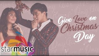 KathNiel - Give Love on Christmas Day (Official Lyric Video)