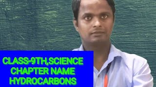 CLASS 9TH,SCIENCE, CHAPTER   HYDROCARBONS  { PART   1}