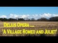Delius - 'A Village Romeo and Juliet' (annotations).