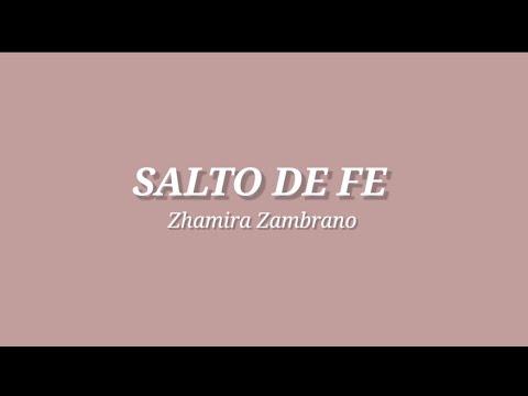 Zhamira Zambrano - Salto De Fe (Letra/Lyrics)