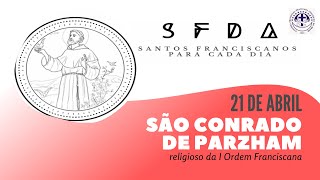 [21/04 | São Conrado de Parzham | Franciscanos Conventuais]