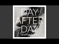 Day After Day