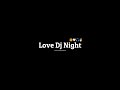 Love Song Status Dj Remix Song Status Black Screen Status Whatsapp Status Hindi Lofi Dj Song Status