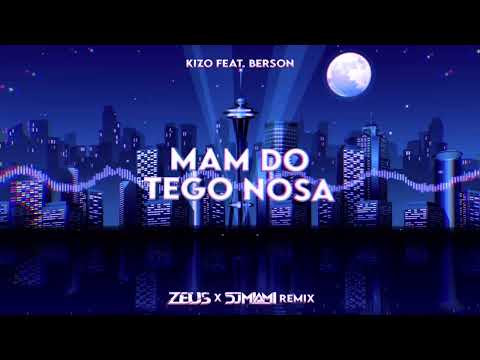 Kizo Feat. Berson - Mam Do Tego Nosa ( ZEUS & DJ Miami Remix )
