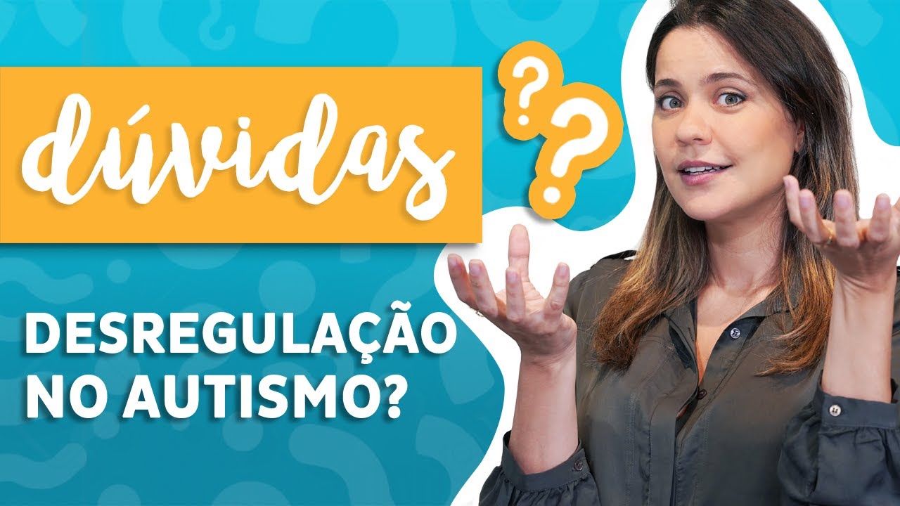 🧩 O que é desregulação da criança com autismo?