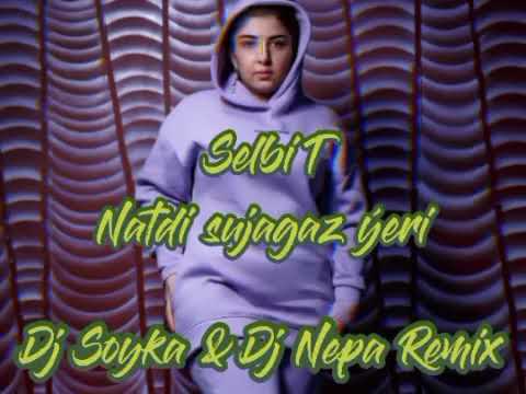 Selbi T - Natdi sujagaz ýeri (Dj Soyka & Dj Nepa Remix)