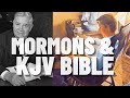 Why Mormons LOVE The King James Version Of The Bible