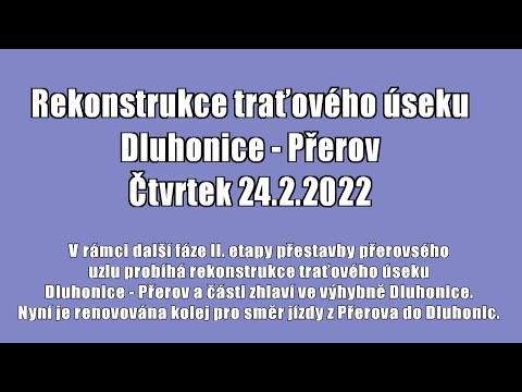 Rekonstrukce traťového úseku Dluhonice - Přerov - 24.2.2022